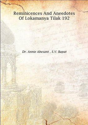 Reminicences And Aneedotes Of Lokamanya Tilak 192(English, Hardcover, Dr. Annie Abesant , S.V. Bapat)