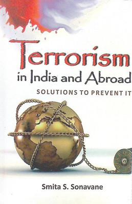 Terrorism in India and Abroad, Solutions to Prevent it(English, Hardcover, Sonavane Smita S.)
