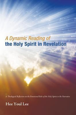A Dynamic Reading of the Holy Spirit in Revelation(English, Paperback, Lee Hee Youl)
