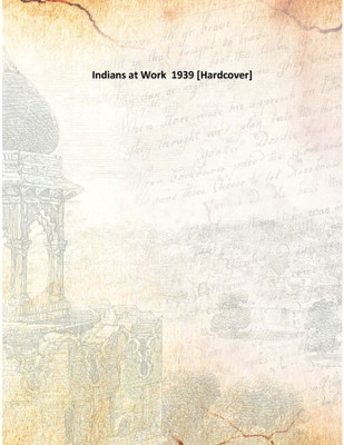 Indians at Work 1939(English, Hardcover, Anonymous)