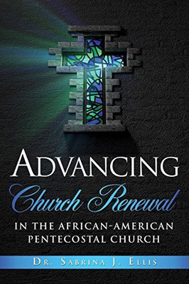 Advancing Church Renewal in the African-American Pentecostal Church(English, Paperback, Ellis Sabrina J Dr)