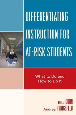 Differentiating Instruction for At-Risk Students(English, Paperback, Dunn Rita PhD, associate dean, Molloy College, Rockville Centre, NY)
