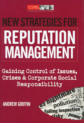 New Strategies for Reputation Management: Gaining Control of Issues, Crises & Corporate Social Responsibility 01 Edition(English, Paperback, Andrew Griffin)