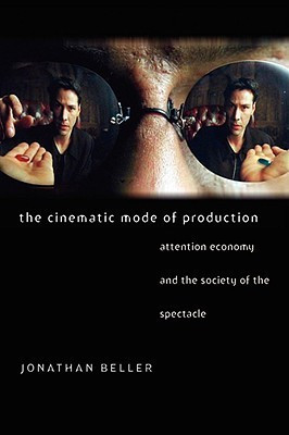 The Cinematic Mode of Production(English, Paperback, Beller Jonathan)