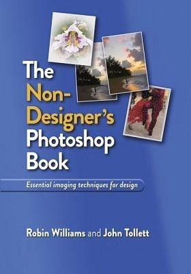 The Non-Designer's Photoshop Book(English, Paperback, Williams Robin)