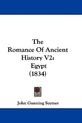 The Romance Of Ancient History V2(English, Paperback, Seymer John Gunning)
