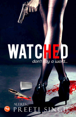 Watched ...don't Say a word..(English, Paperback, Preeti Singh)