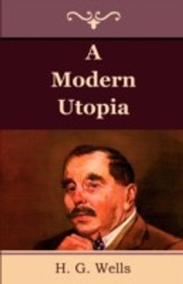 A Modern Utopia(English, Paperback, Wells G H)