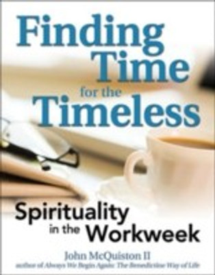 Finding Time for the Timeless(English, Paperback, McQuiston II John)