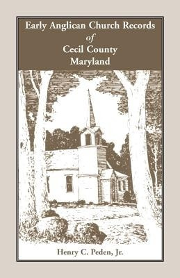 Early Anglican Records of Cecil County, Maryland(English, Paperback, Peden Jr Henry C)