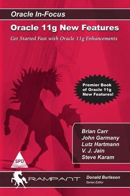 Oracle 11g New Features: Get Started Fast with Oracle 11g Enhancements(English, Paperback, Steve Karam, V. J. Jain, Brian Carr, John Garmany, Lutz Hartmann)