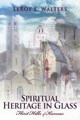 Spiritual Heritage in Glass(English, Paperback, Walters Leroy E)