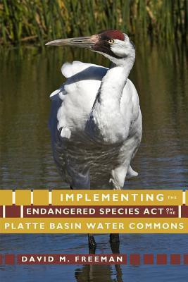 Implementing the Endangered Species Act on the Platte Basin Water Commons(English, Paperback, Freeman David M.)