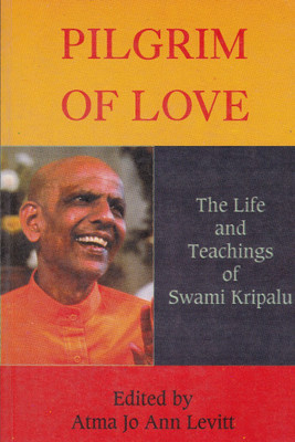 PILGRIM OF LOVE  - The Life and Teachings of Swami Kripalu with 1 Disc(English, Paperback, Atma Jo Ann Levitt)