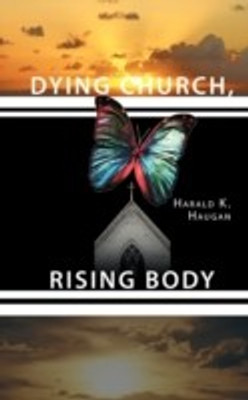 Dying Church, Rising Body(English, Paperback, Haugan Harald K.)