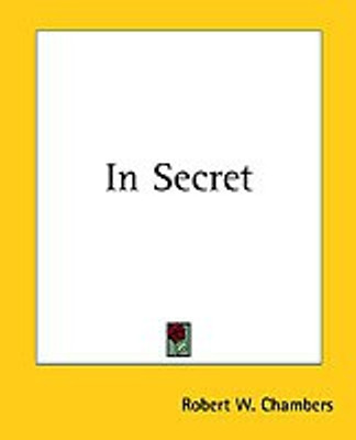 In Secret(English, Paperback, Chambers Robert W.)