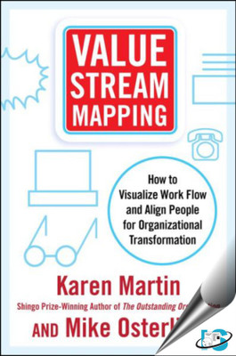 Value Stream Mapping : How to Visualize Work Flow and Align People for Organizational Transformation(English, Paperback, Karen Martin, Mike Osterling)