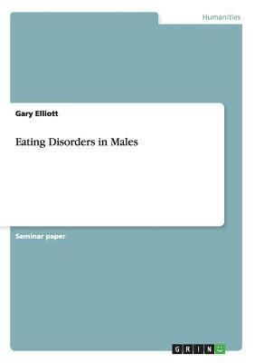 Eating Disorders in Males(English, Paperback, Elliott Gary)