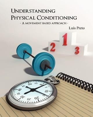 Understanding Physical Conditioning(English, Paperback, Preto Msc Luis)