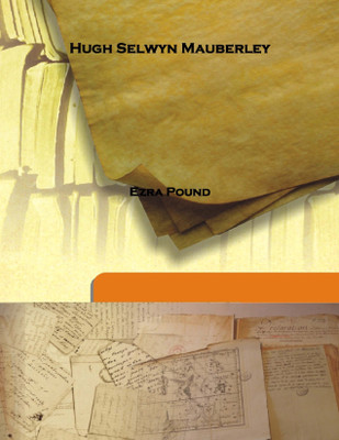 Hugh Selwyn Mauberley(English, Hardcover, Ezra Pound)