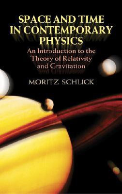 Space and Time in Contemporary Physics: An Introduction to the Theory of Relativity and Gravitation 01 Edition(English, Paperback, Henry L Brose, Moritz Schlick)