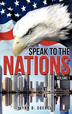 Speak To The Nations Volume I(English, Hardcover, Goebel Lynn B)