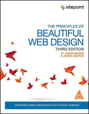 The Principles of Beautiful Web Design, 3rd Edition(English, Paperback, James George)