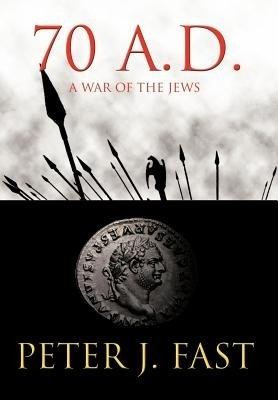 70 A.D.(English, Hardcover, Fast Peter J.)