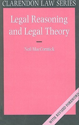 Legal Reasoning and Legal Theory Reprint 4th  Edition(English, Paperback, MacCormick Neil)