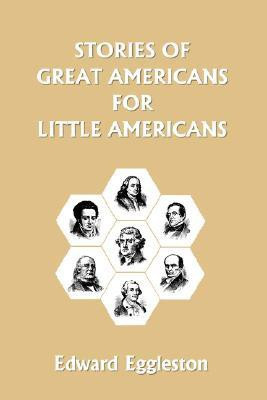 Stories of Great Americans for Little Americans(English, Paperback, Eggleston Edward,)