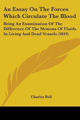 An Essay On The Forces Which Circulate The Blood(English, Paperback, Bell Charles)