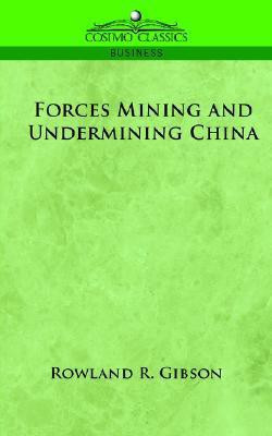 Forces Mining and Undermining China(English, Paperback, Gibson Rowland R)