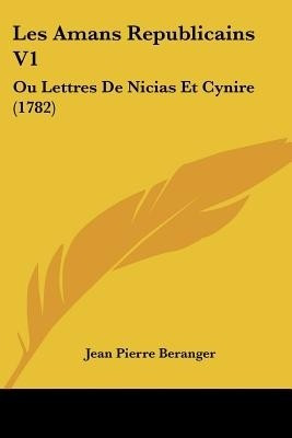 Les Amans Republicains V1(English, Paperback, Beranger Jean Pierre)