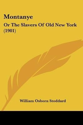 Montanye(English, Paperback, Stoddard William Osborn)