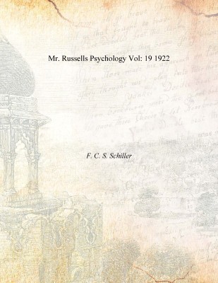 Mr. Russells Psychology Vol: 19 1922(English, Paperback, F. C. S. Schiller)