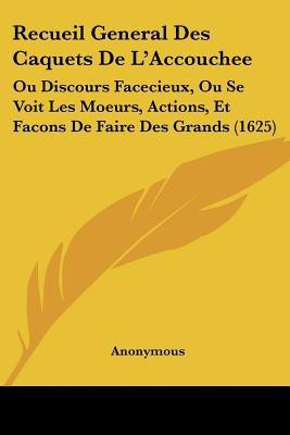 Recueil General Des Caquets De L'Accouchee(French, Paperback, Anonymous)