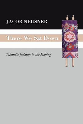 There We Sat Down(English, Paperback, Neusner Jacob Professor of Religion PhD)
