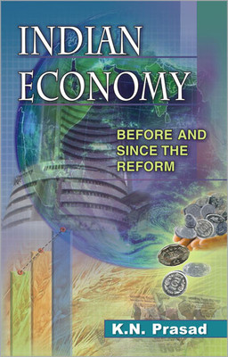 Indian Economy : Before and Since the Reform (Volume - 1)(English, Paperback, K. N. Prasad)