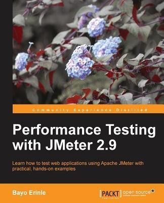 Performance Testing With JMeter 2.9(English, Electronic book text, Erinle Bayo)