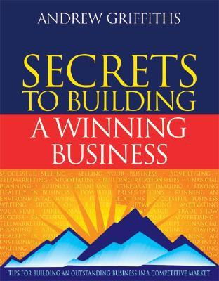 Secrets to Building a Winning Business(English, Paperback, Griffiths Andrew)