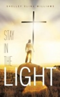 Stay In the Light(English, Paperback, Williams Shelley Elina)