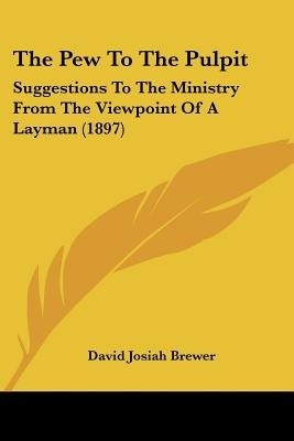 The Pew To The Pulpit(English, Paperback, Brewer David Josiah)