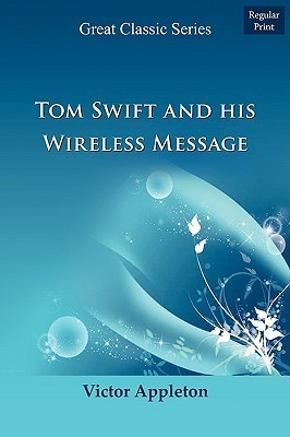 Tom Swift and His Wireless Message(English, Paperback, Appleton Victor II II)