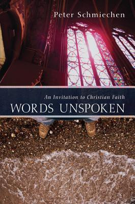 Words Unspoken(English, Paperback, Schmiechen Peter)