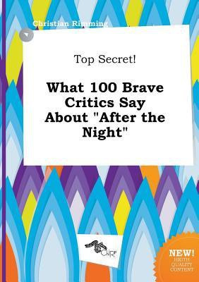 Top Secret! What 100 Brave Critics Say about After the Night(English, Paperback, Rimming Christian)