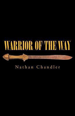 Warrior of the Way(English, Paperback, Chandler Nathan)