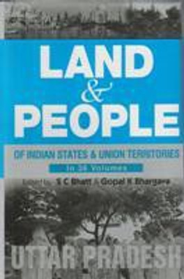 Land And People of Indian States & Union Territories (Uttar Pradesh)(English, Hardcover, Ed. S. C. Bhatt, Gopal K Bhargava)