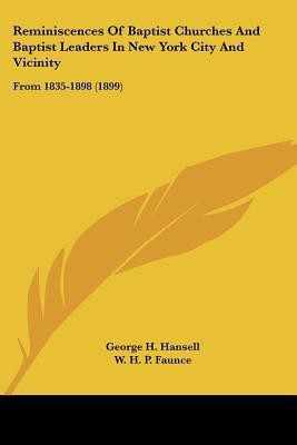 Reminiscences Of Baptist Churches And Baptist Leaders In New York City And Vicinity(English, Paperback, Hansell George H)