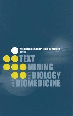 Text Mining for Biology and Biomedicine HRD Edition(English, Hardcover, Ananiadou Sophia)