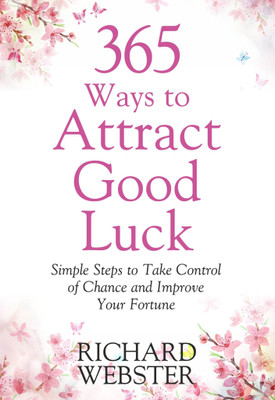 365 Ways to Attract Good Luck  - Imple Steps to Take Control of Chance and Improve Your Future(English, Paperback, Webster Richard)